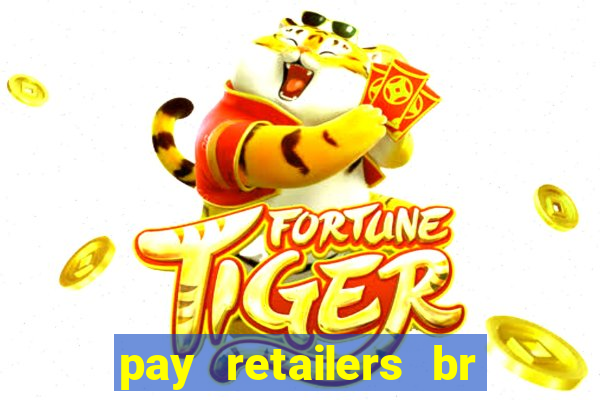 pay retailers br servicos de pagamentos ltda